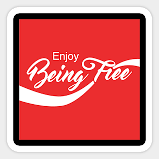 Enjoy Being Free Sticker